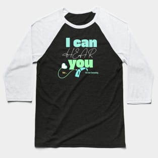 I can hear you, I'm just not listening | Cochlear Implant Baseball T-Shirt